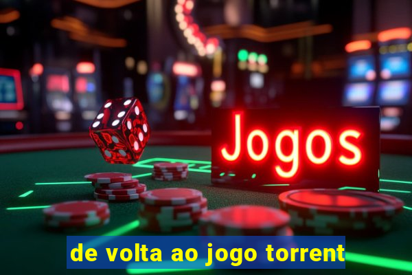 de volta ao jogo torrent